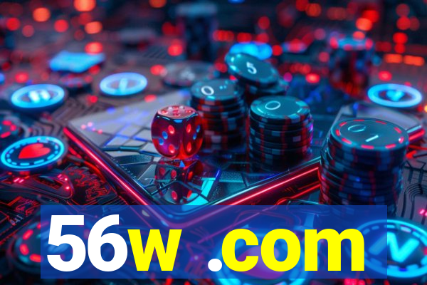 56w .com